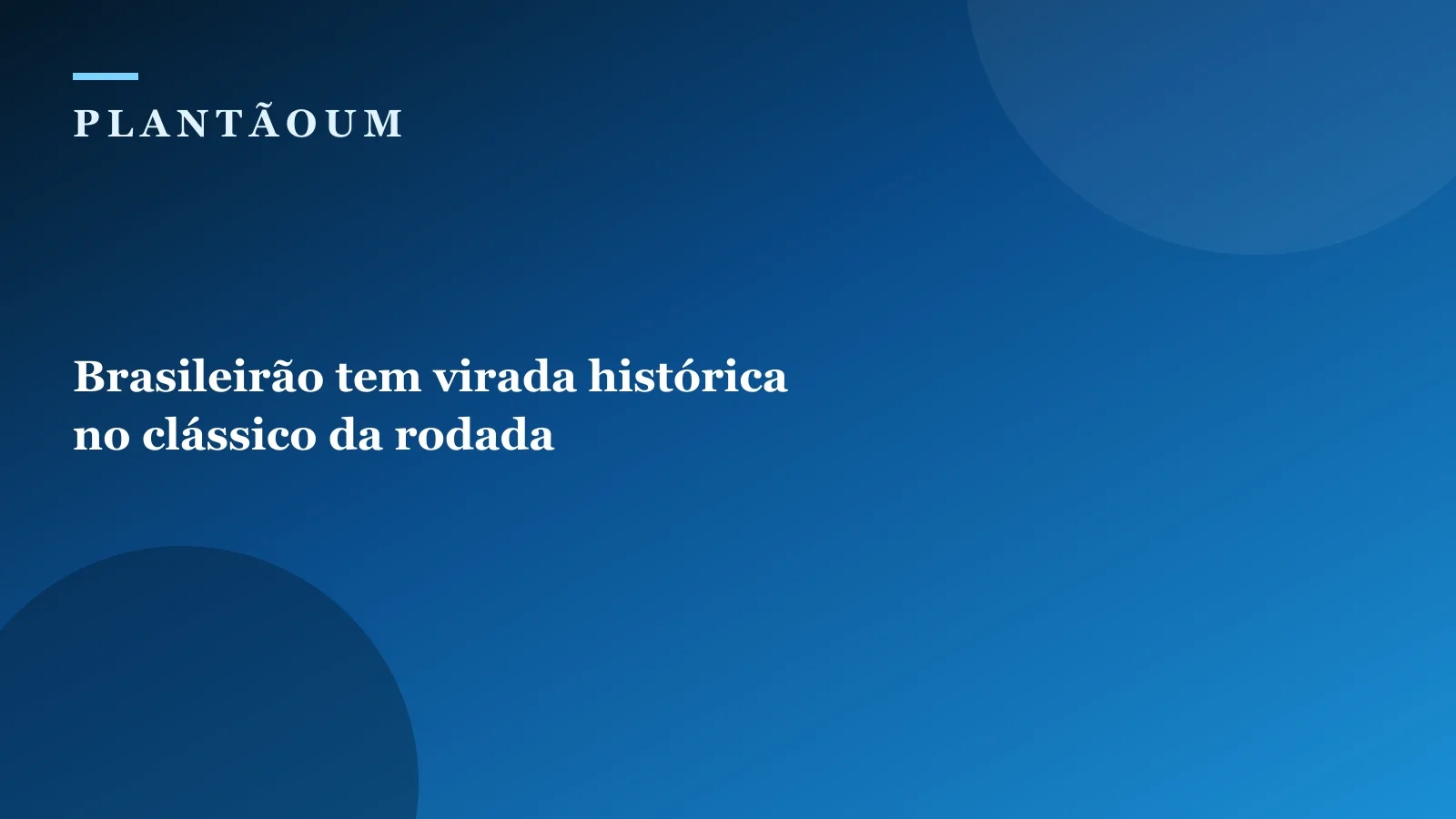 Brasileirão tem virada histórica no clássico da rodada