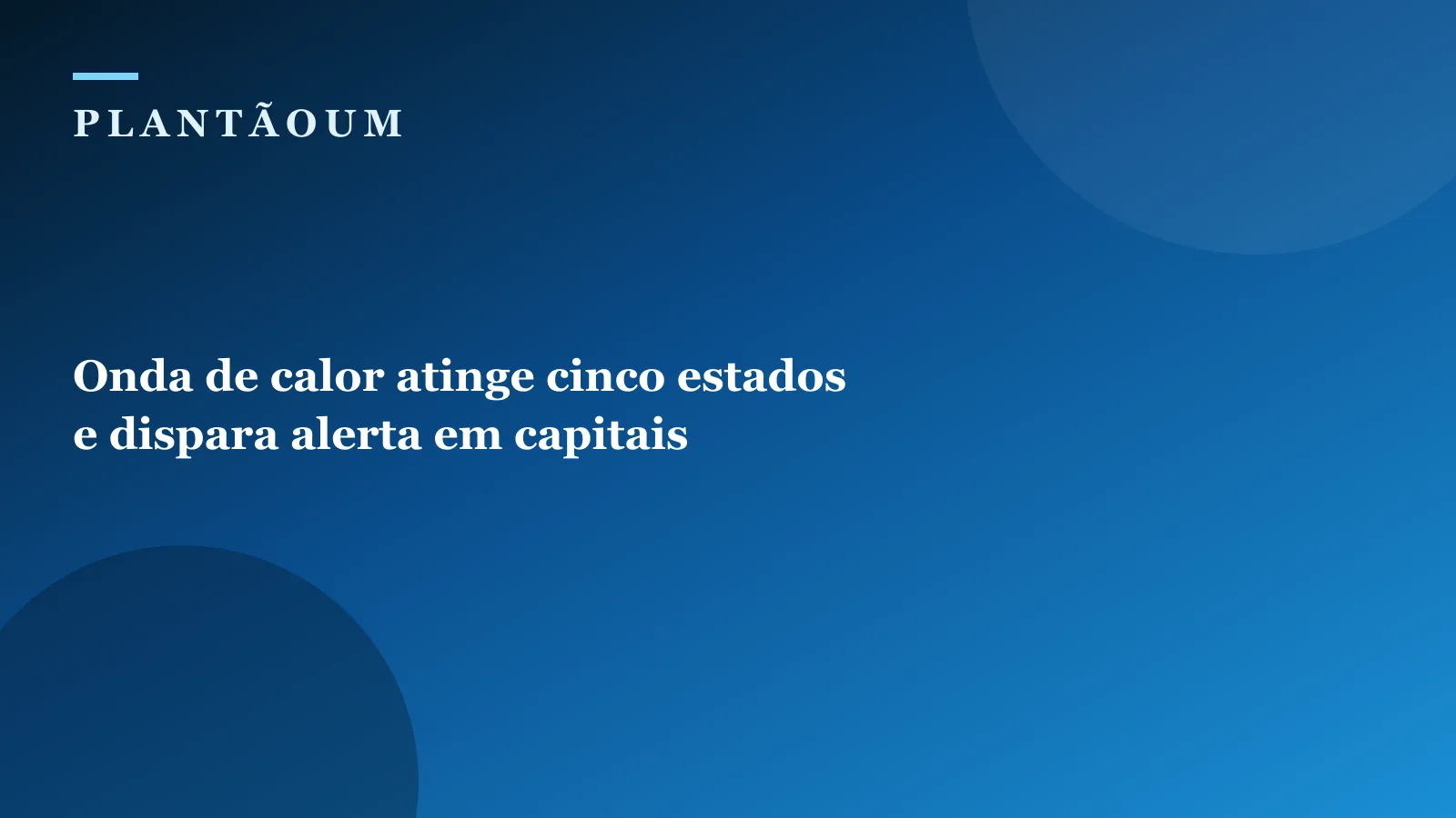 Onda de calor atinge cinco estados e dispara alerta em capitais