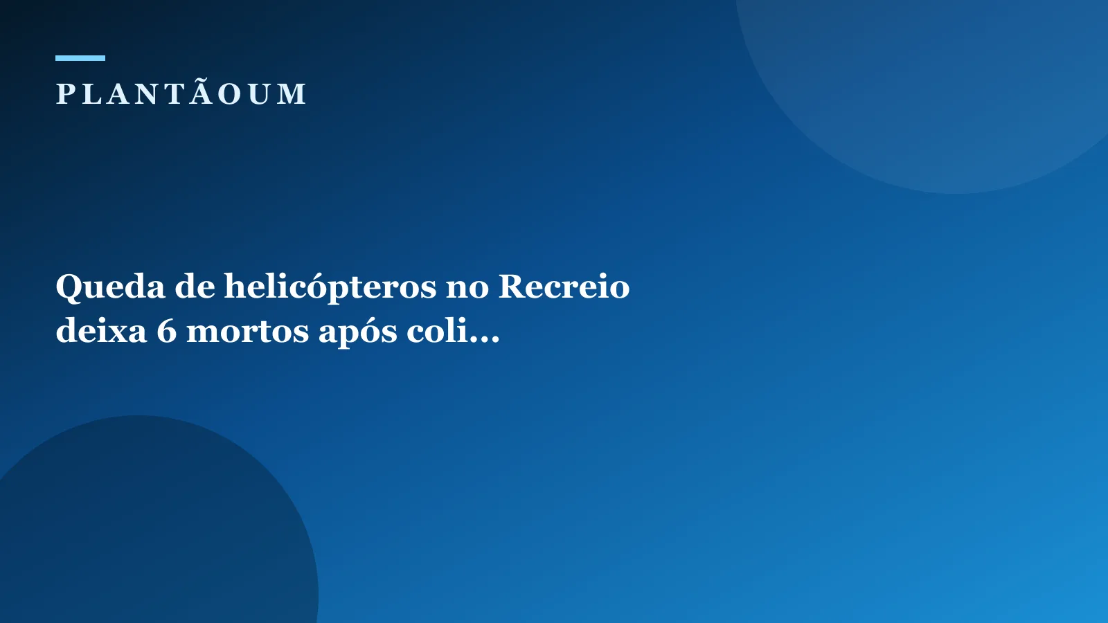 Queda de helicópteros no Recreio deixa 6 mortos após coli...